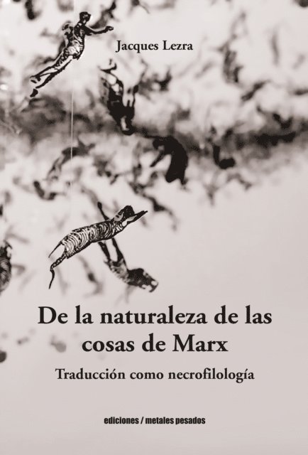 Jacques Lezra - De la naturaleza de las cosas de Marx, E-bok