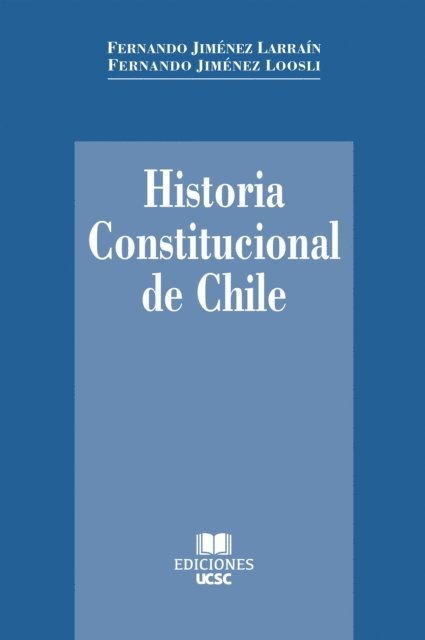 Fernando Jimenez Larrain, Fernando Jimenez Loosli - Historia constitucional de Chile, E-bok