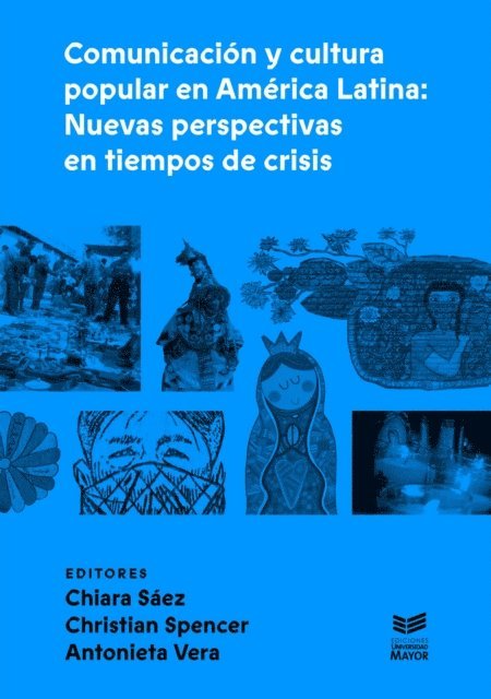 Christian Spencer, Antonieta Vera, Chiara Saez - Comunicación y cultura popular en América Latina, E-bok