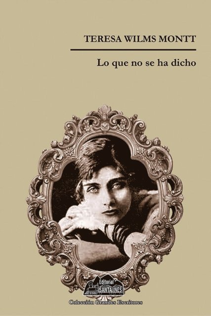 Teresa Wilms Montt - Lo que no se ha dicho, E-bok