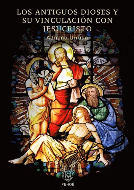 Adriano Urrutia - Los antiguos dioses y su vinculación con Jesucristo, E-bok
