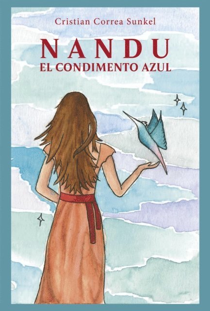 Cristian Correa Sunkel - Nandu, el condimento azul, E-bok