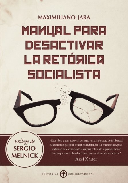 Sergio Melnick, Axel Kaiser, Maximiliano Jara Pozo - Manual para Desactivar la Retórica Socialista, E-bok