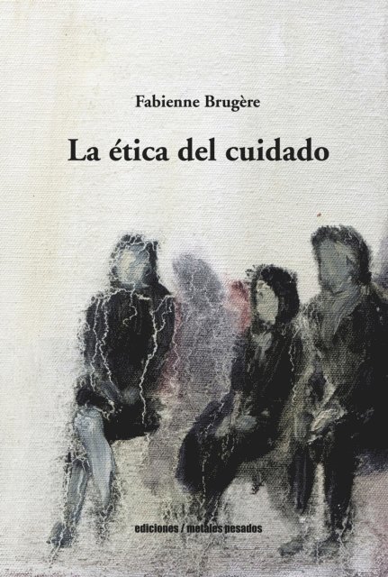 Fabienne Brugere - La ética del cuidado, E-bok
