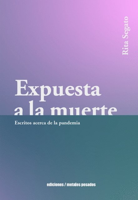 Rita Segato - Expuesta a la muerte, E-bok