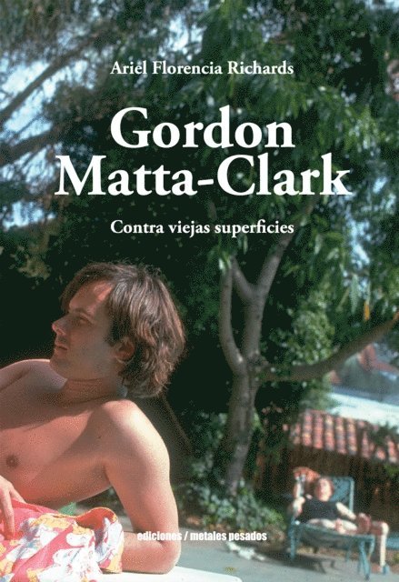 Ariel Florencia Richards - Gordon Matta-Clark, E-bok