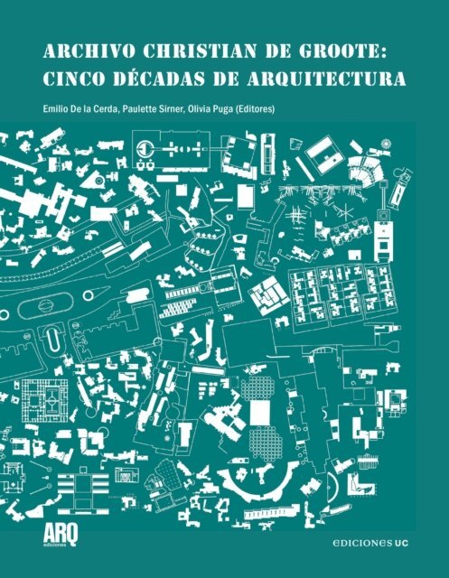 Olivia Puga, Paulette Sirner, Emilio De la Cerda - Archivo Christian de Groote, E-bok
