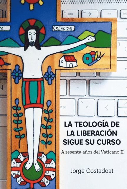 Jorge Costadoat - La teología de la liberación sigue su curso, E-bok