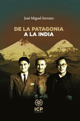 José Miguel Serrano - De la Patagonia a la India, Häftad