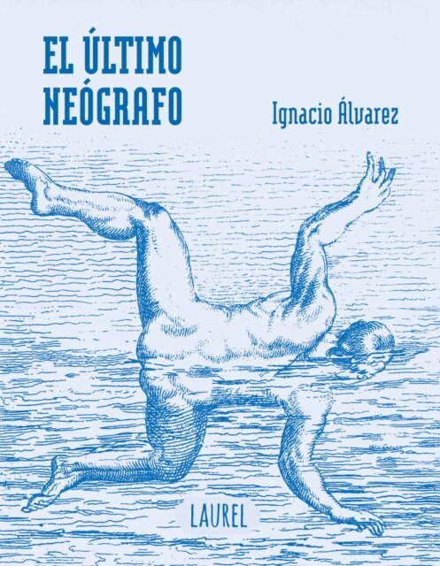 Ignacio Alvarez - El ultimo neografo, E-bok. Tillgänglighet: Lägg i varukorg