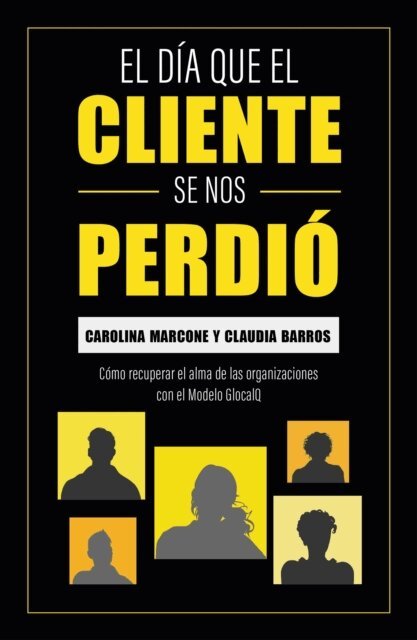 Claudia Barros, Carolina Marcone - El dia que el cliente se nos perdio, E-bok