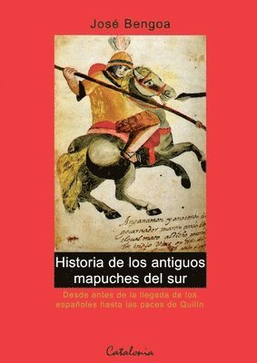 José Bengoa - Historia de los Antiguos Mapuches del Sur, Häftad. Tillgänglighet: Lägg i varukorg