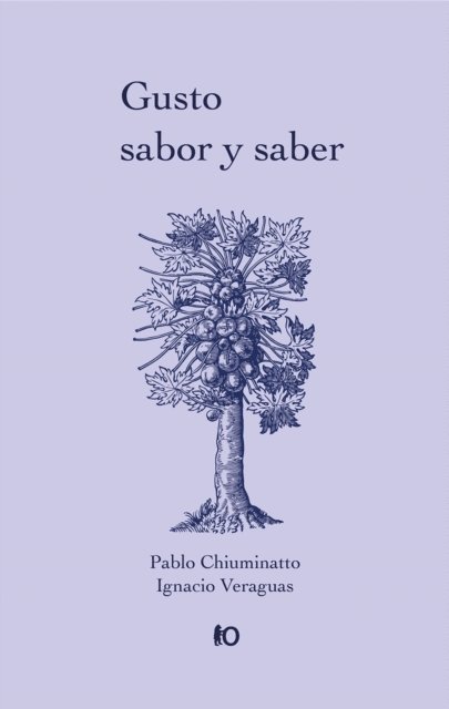 Ignacio Veraguas, Pablo Chiuminatto - Gusto, sabor y saber, E-bok
