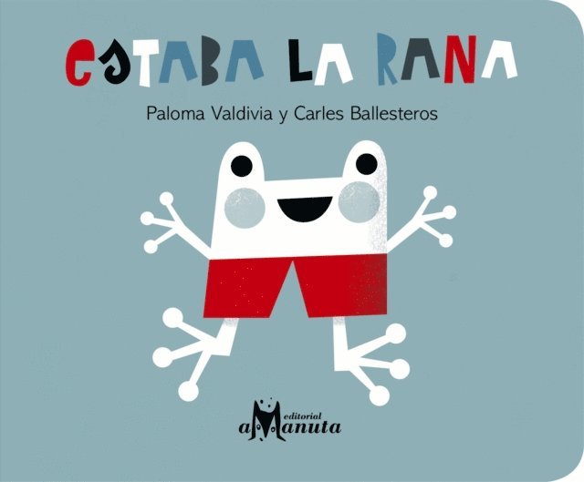 Paloma Valdivia - Estaba la rana, E-bok