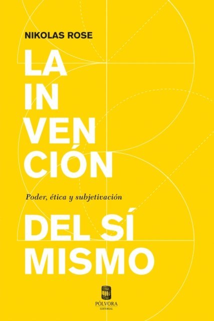 Nikolas Rose - La invención del sí mismo, E-bok