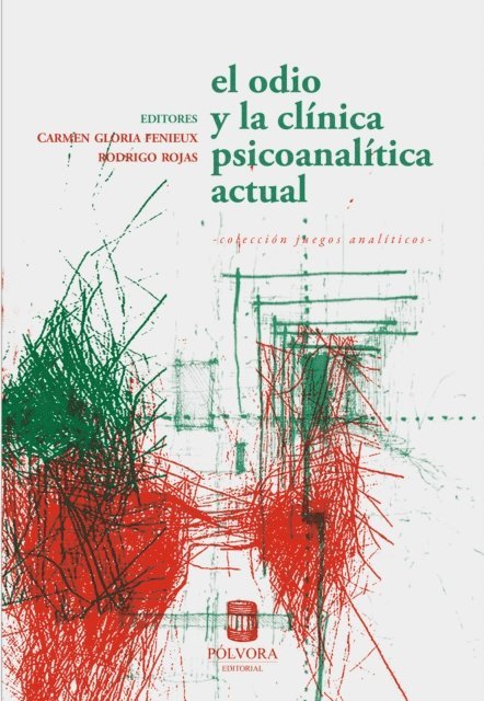 Carmen Gloria Fenieux, Rodrigo Rojas Jerez - El odio y la clínica psicoanalítica actual, E-bok