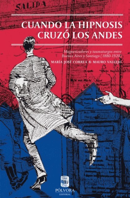 Maria Jose Correa, Mauro Vallejo - Cuando la hipnosis cruzó los Andes, E-bok