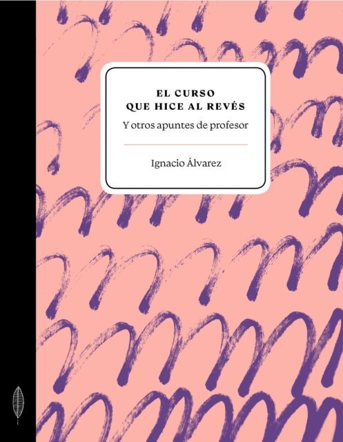 Ignacio Alvarez - El curso que hice al reves, E-bok. Tillgänglighet: Lägg i varukorg