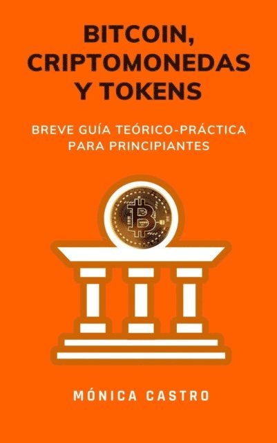 Monica Castro - Bitcoin, criptomonedas y tokens, E-bok