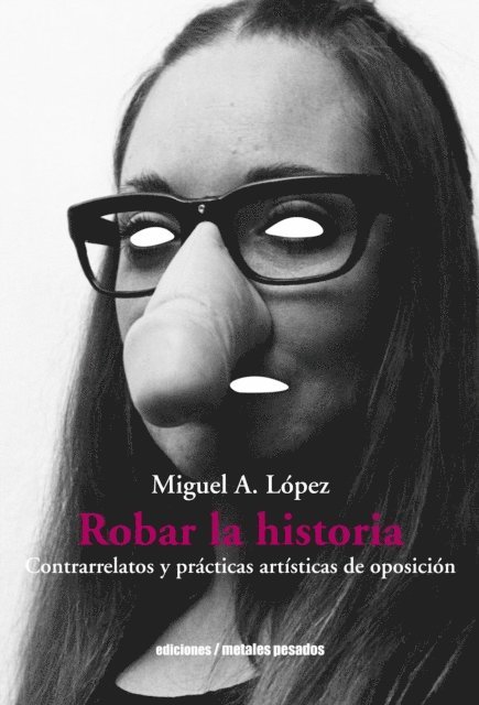 Miguel A. Lopez - Robar la historia, E-bok