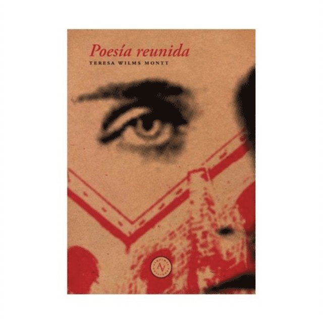 Teresa Wilms Montt - Poesía reunida, E-bok