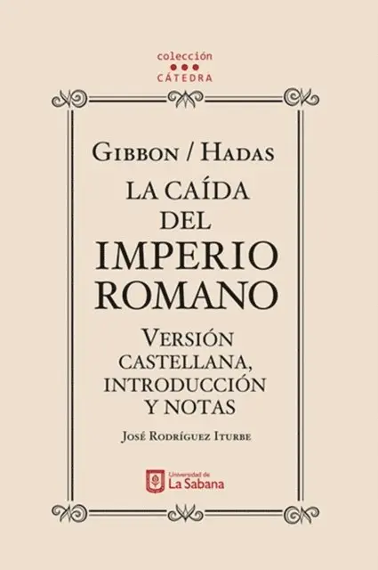 Jose Rodriguez Iturbe - Gibbon/Hadas. La caída del Imperio Romano. Versión castellana, introducción y notas, E-bok. Tillgänglighet: Lägg i varukorg