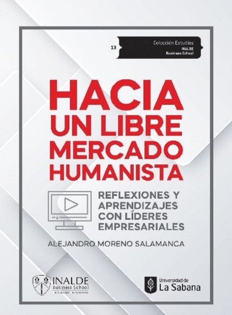 Alejandro Moreno Salamanca - Hacia un mercado humanista, E-bok