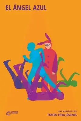 Juan Monsalve Pino - El ángel azul. Teatro para jóvenes, Häftad. Tillgänglighet: Lägg i varukorg