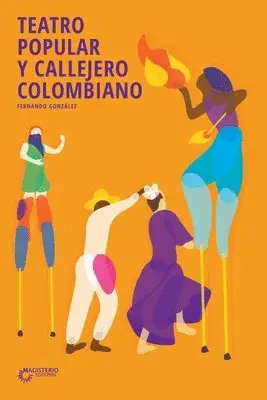 González Santos Fernando - Teatro popular y callejero colombiano, Häftad. Tillgänglighet: Lägg i varukorg