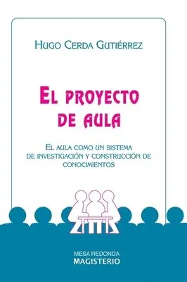 Gutiérrez Cerda - El proyecto de aula, Häftad. Tillgänglighet: Lägg i varukorg