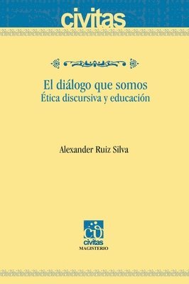 Alexander Ruiz Silva - El diálogo que somos, Häftad