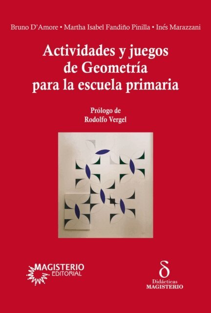 Bruno D'Amore, Martha Isabel Fandino, Ines Marazzani - Actividades y juegos de Geometria para la escuela primaria, E-bok