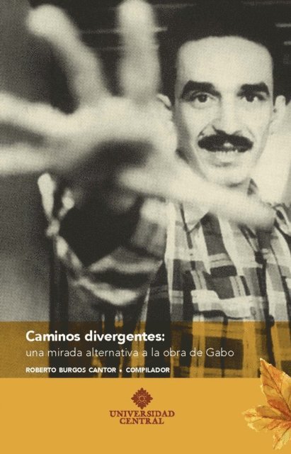 Lisandro Duque Naranjo, Alessandro Secomandi, Caroline Lepage, Victor Manuel Mocayo, Ariel Castillo Mier, Alberto Abello Vives, Rafael Santos Calderon - Caminos divergentes: una mirada alternativa a la obra de Gabo, E-bok