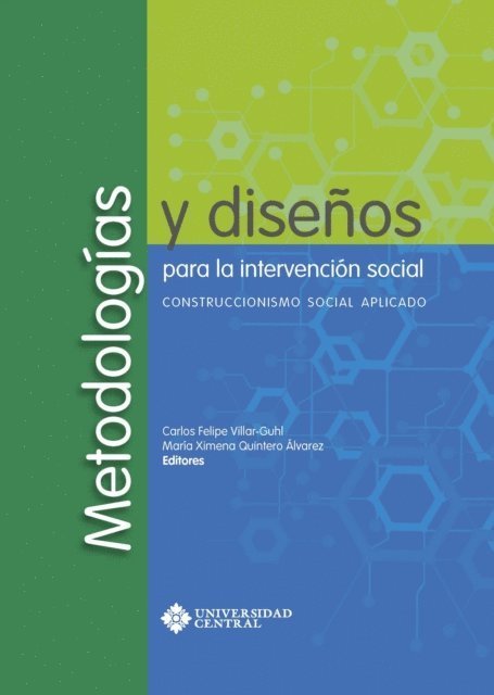 Maria Lucia Rapacci Gomez, Carlos Felipe Villar-Guhl, Maria Ximena Quintero - Metodologias y disenos para la intervencion social: Construccionismo Social Aplicado, E-bok