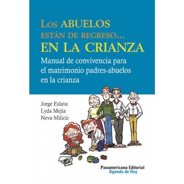 Neva Milicic, Lyda Mejia, Jorge Eslava - Los abuelos están de regreso... en la crianza, E-bok