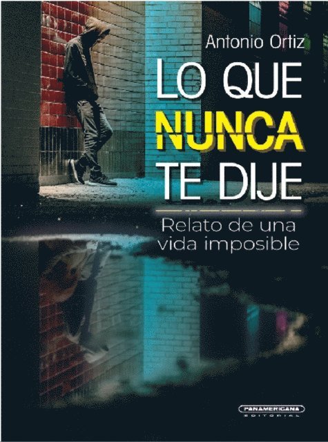 Antonio Ortiz - Lo que nunca te dije, E-bok