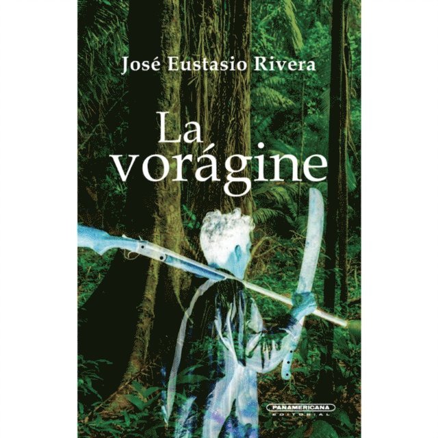 Jose Eustasio Rivera - La vorágine, E-bok