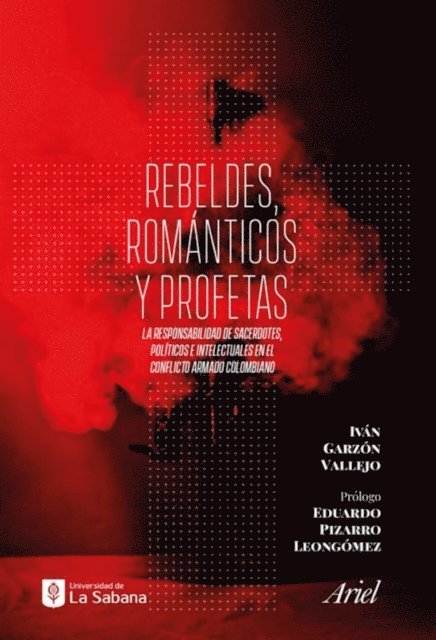 Ivan Garzon Vallejo - Rebeldes, románticos y profetas, E-bok
