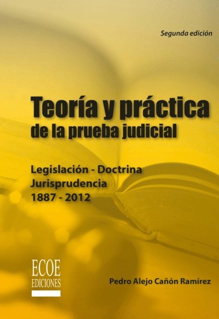 Teoría y práctica de la prueba judicial - 2da edición