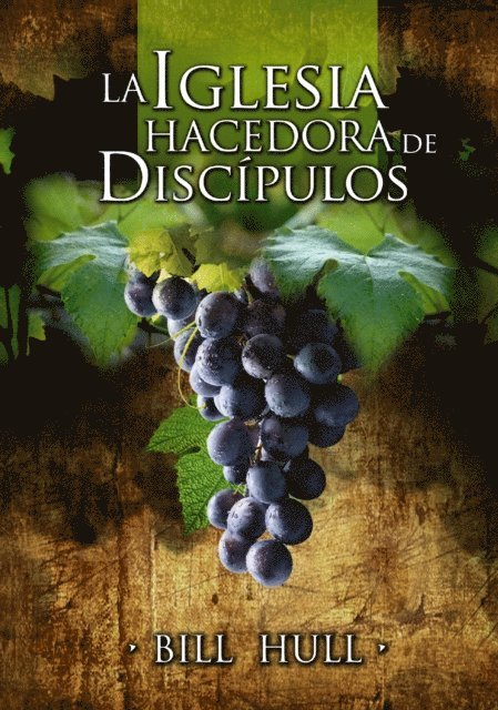 Bill Hull - La Iglesia Hacedora de Discípulos, E-bok