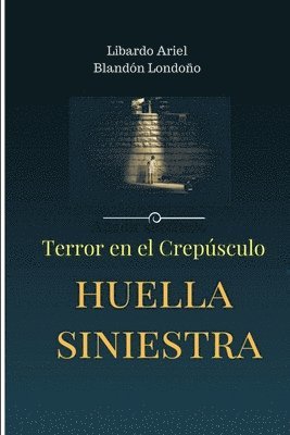 Libardo Ariel Blandón Londoño - Huella siniestra, Häftad. Tillgänglighet: Lägg i varukorg
