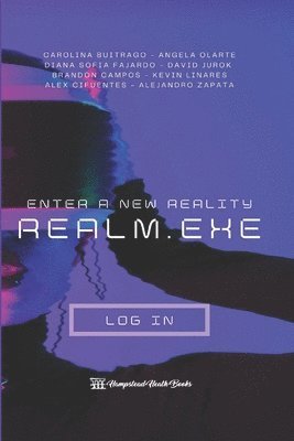 Angela Juliana Olarte Bernal, Carolina Buitrago Garzón, Diana Sofía Helena Fajardo - Realm.EXE, Häftad