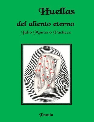 Julio Montero Pacheco - Huellas del aliento eterno, Häftad
