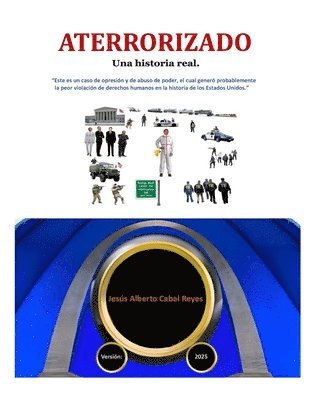 Jesus Alberto Cabal Reyes - Aterrorizado, una historia real., Häftad