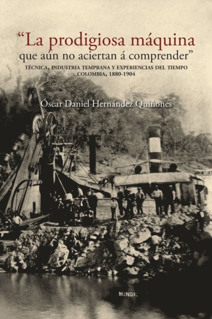 Oscar Daniel Hernandez Quinones - "La prodigiosa máquina que aún no aciertan á comprender", E-bok