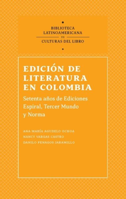 Danilo Penagos Jaramillo, Nancy Vargas Castro, Ana Maria Agudelo Ochoa - Edición de literatura en Colombia, E-bok