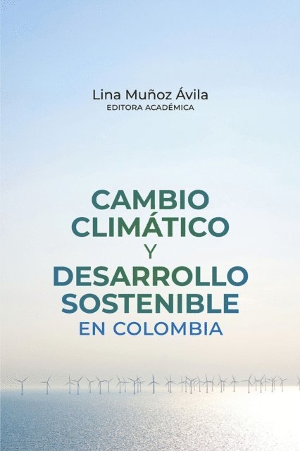 Mauricio Madrigal-Perez, Luis Magin Guardela Contreras, Silvia A Quijano, Carlos E Guevara-Fletcher, Jonathan S Pelegrin Ramirez, Nora Helena Villa Orrego, Hernan Alberto Villa Orrego, Diana Carolina Sanchez-Zapata, Karol Tatiana Sanabria Rodriguez, Jose Eduardo Alatorre, Lina Munoz Avila - Cambio climático y desarrollo sostenible en Colombia, E-bok. Tillgänglighet: Lägg i varukorg