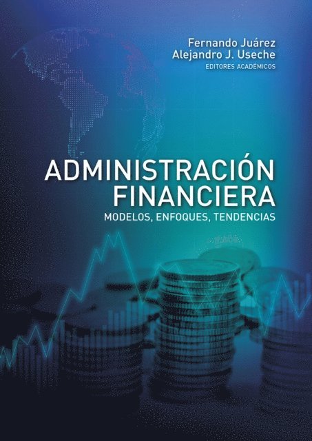 Andres Marino-Arevalo, Wilson Eduardo Cifuentes Martinez, Jose Luis Alayon, Mario R. Paredes, Carlos Hernan Perez, Luis Alejandro Bello Rodriguez, Carolina Malagon Robayo, Alfonso Martin, Yeimy Luis Cardenas, Johanna Diaz, Alejandro J. Useche, Fernando Juarez - Administración financiera, E-bok