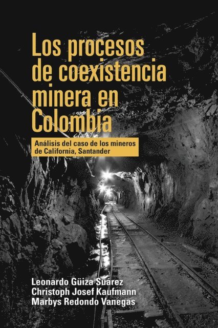 Marbys Redondo Vanegas, Christoph Josef Kaufmann, Leonardo Guiza Suarez - Los procesos de coexistencia minera en Colombia, E-bok