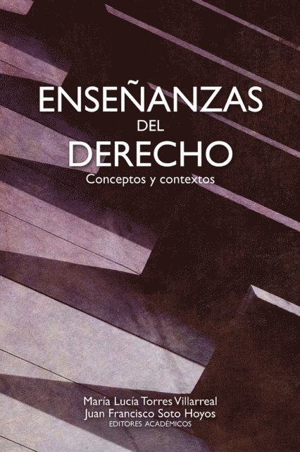 Juan Camilo Zabala, Daniela Velasquez Aponte, Sebastian Camilo Rivera Velez, Jorge Ivan Salazar Munoz, Hector Antonio Saldarriaga Melo, Daniel Guillermo Deaza Acosta, Laura Sofia Ariza Garcia, Johanna del Pilar Cortes Nieto, Walter Arevalo-Ramirez, Felipe Yamin Silva, Nicolas Parra-Herrera, Juan Francisco Soto Hoyos, Maria Lucia Torres Villarreal - Enseñanzas del derecho, E-bok